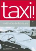 Taxi. Livre de l'élève. Per le Scuole superiori. 1.