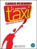 Le nouveau taxi! Cahier d'exercices. Per le Scuole superiori. 1.