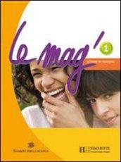 Le Mag'. Methode de français. Con espansione online. Con CD Audio. Per la Scuola media. 1.