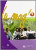 Le Mag'. Methode de français. Per la Scuola media. Con CD Audio. 3.