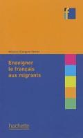 Enseigner le Francais Aux Migrants