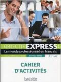 Objectif express. Cahier d'activités. Vol. 1