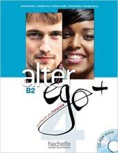 Alter ego +. Livre de l'eleve. Con CD-ROM. Con espansione online. Vol. 4