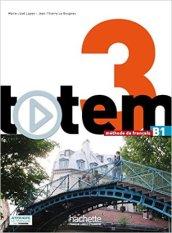 Totem 3. Livre de l'élève. Per le Scuole superiori. Con DVD-ROM. Con espansione online