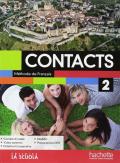 Contacts. Méthode de français. Con Cahier. Per le Scuole superiori. Con ebook. Con espansione online. Con CD-Audio