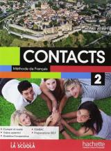 Contacts. Méthode de français. Con Cahier. Per le Scuole superiori. Con ebook. Con espansione online. Con CD-Audio