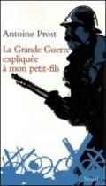 La Grande Guerre expliquée à mon petit-fils (EXPLIQUE A...)