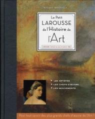 Le Petit Larousse de l'histoire de l'art. Per le Scuole superiori