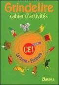 Grindelire. CE1. Cahier d'activités. Lecture et écriture. Per la Scuola elementare