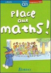 Place aux maths! Fichier de l'élève, CE1. Per la Scuola elementare