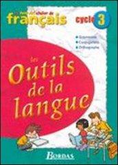 Le nouvel atelier de français. Cycle 3. Les outils de la langue. Per la Scuola elementare