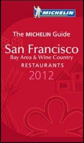 San Francisco 2012. Bay area & wine country. Restaurants. La Guida Michelin. Ediz. inglese