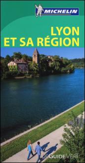 Lione e la sua regione. Ediz. francese