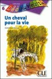 Un cheval pour la vie. Per la Scuola secondaria di primo grado