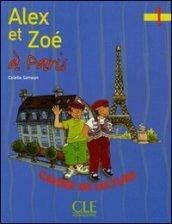 Alex e Zoé à Paris. Niveau 1. Cahier de lecture. Per la Scuola elementare