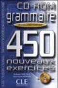 Grammaire. 450 nouveaux exercices. Niveau intermédiaire. Per la Scuola magistrale. Con CD-ROM