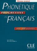 Phonétique progressive du français. Avancé. Per le Scuole superiori