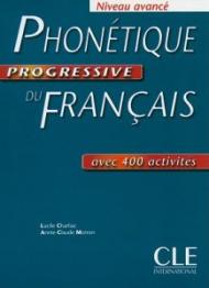 Phonétique progressive du français. Avancé. Per le Scuole superiori