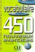 Vocabulaire. 450 nouveaux exercices, niveau débutant