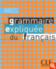 Grammaire expliquée du français. Niveau intermédiaire. Per le Scuole superiori