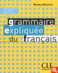 Grammaire expliquée du français. Niveau débutant. Livre.