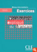 Vocabulaire Explique Du Francais Workbook (Intermediate/Advanced)