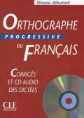Orthographe Progressive Du Francais Key + Audio CDs (Beginner)