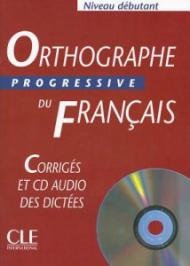 Orthographe Progressive Du Francais Key + Audio CDs (Beginner)