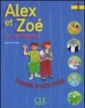 Alex et Zoé et compagnie. Cahier d'activités. Per le Scuole elementari