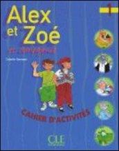 Alex et Zoé et compagnie. Cahier d'activités. Per le Scuole elementari