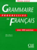 Grammaire progressive du français. Niveau avancé. Per le Scuole superiori