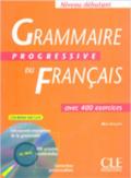 Grammaire progressive du français. Niveau débutant. Per le Scuole superiori. Con CD-ROM