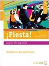 ¡Fiesta! Cuaderno de ejercicios. Per le Scuole superiori: 2