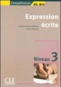 Collection compétences. Expression écrite. Per le Scuole superiori. 3.