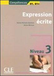 Collection compétences. Expression écrite. Per le Scuole superiori. 3.