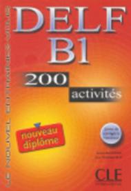 Nouveau Delf. B1. 200 activités. Per le Scuole superiori