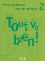 Tout va bien ! 2 : Livre du professeur