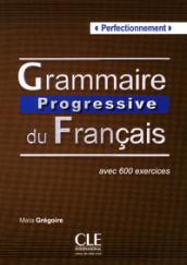 Grammaire progressive. Niveau perfectionnement. Per le Scuole superiori. Con espansione online