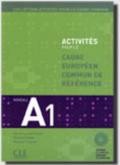 Activités pour le cadre européen commun de référence. A1. Per le Scuole superiori. Con CD Audio