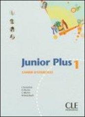 Junior plus. Cahier d'exercices. Per la Scuola secondaria di primo grado. 1.