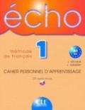 Echo. Cahier personnel d'apprentissage. Con CD Audio. Per le Scuole superiori. 1.