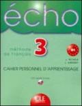 Écho. Cahier personnel d'apprentissage. Con CD Audio. Per le Scuole superiori vol.3