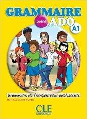 Grammaire point ado A1. Per le Scuole superiori. Con CD Audio