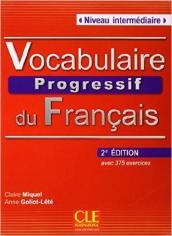 Vocabulaire progressif. Niveau intermediaire. Per le Scuole superiori. Con CD Audio