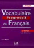 Vocabulaire progressif. Niveau avancé. Con espansione online. Per le Scuole superiori