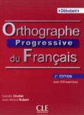 Orthographe progressive du français. Con CD-Audio