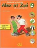 Alex e Zoé et compagnie. Niveau 2. Cahier d'activités. Per la Scuola elementare. Con CD Audio