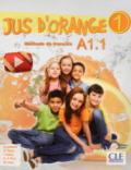 Jus d'orange. Niveau A1.1. Livre. Per la Scuola elementare. Con DVD-ROM