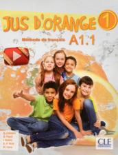 Jus d'orange. Niveau A1.1. Livre. Per la Scuola elementare. Con DVD-ROM