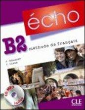 Êcho. B2. Livre de l'élève. Portfolio. Con CD Audio. Per le Scuole superiori: 4 (METHODE GIRADET)